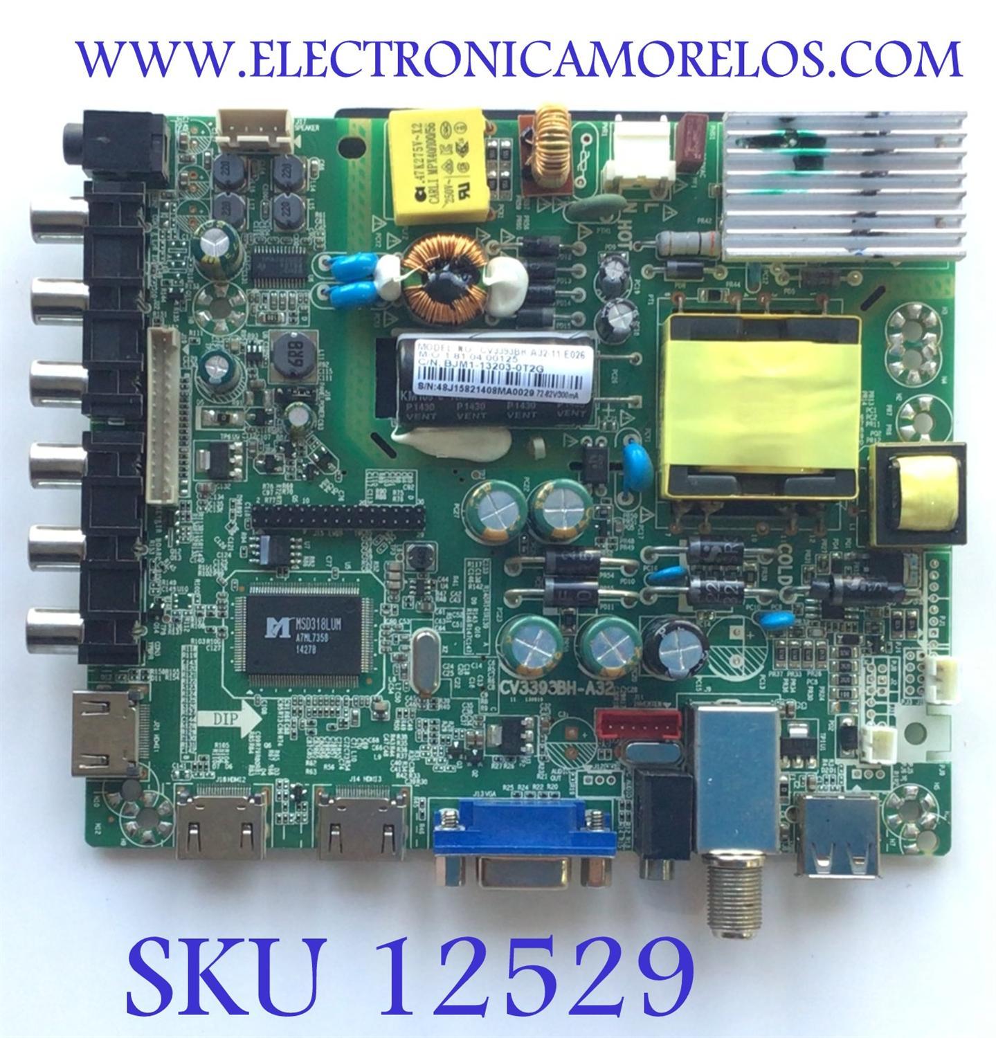 MAIN FUENTE PARA TV AXESS / NUMERO DE PARTE BJM1-13203-0T2G / CV3393BH-A32 / 1.81.04.00125 / 48J15821408 / DISPLAY LC320TU3A 01 / MODELO TV1701-32	
